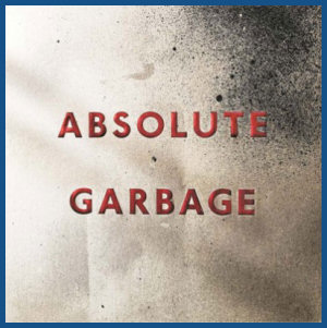 «Absolute Garbage»