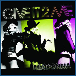 «Give It 2 Me»