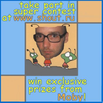 WIN EXCLUSIVE PRIZES FROM MOBY!