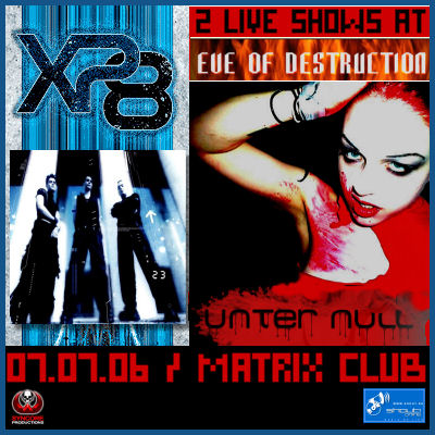 EVE OF DESTRUCTION - XP8 / UNTER NULL LIVE (07.07.06, «Matrix» club)