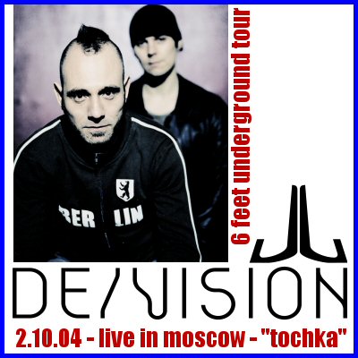 DE/VISION - AGAIN IN MOSCOW! [02.10.04, «Tochka» club]