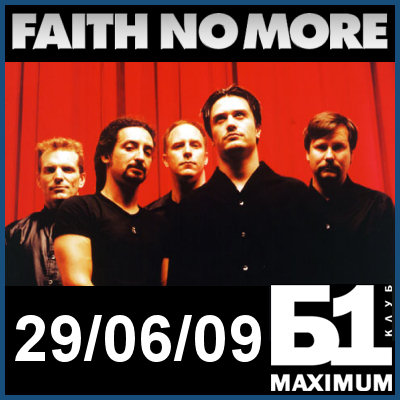 FAITH NO MORE - REUNION TOUR IN MOSCOW [29.06.09, «B1Maximum» club]