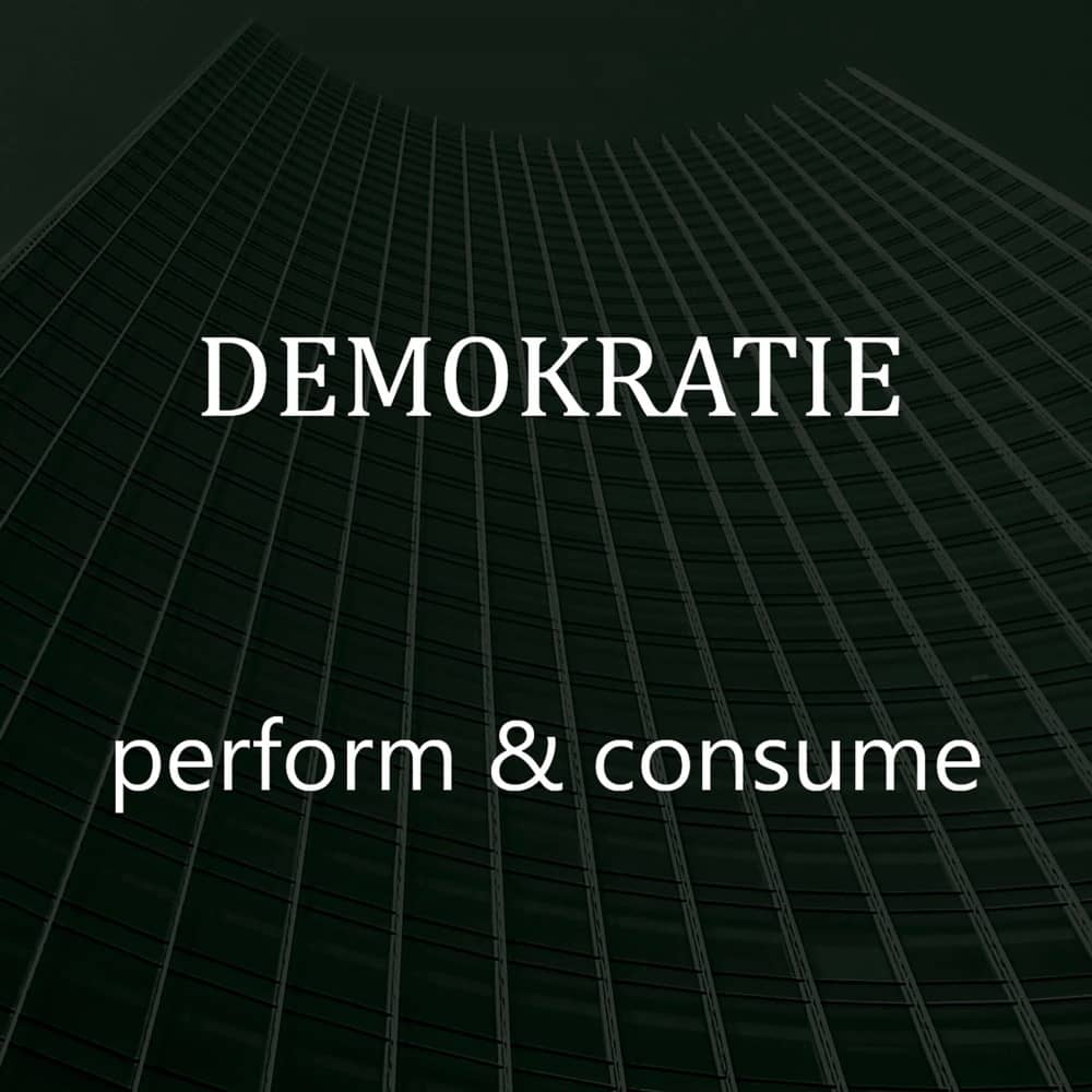 DEMOKRATIE - «Perform & Consume» (Album)