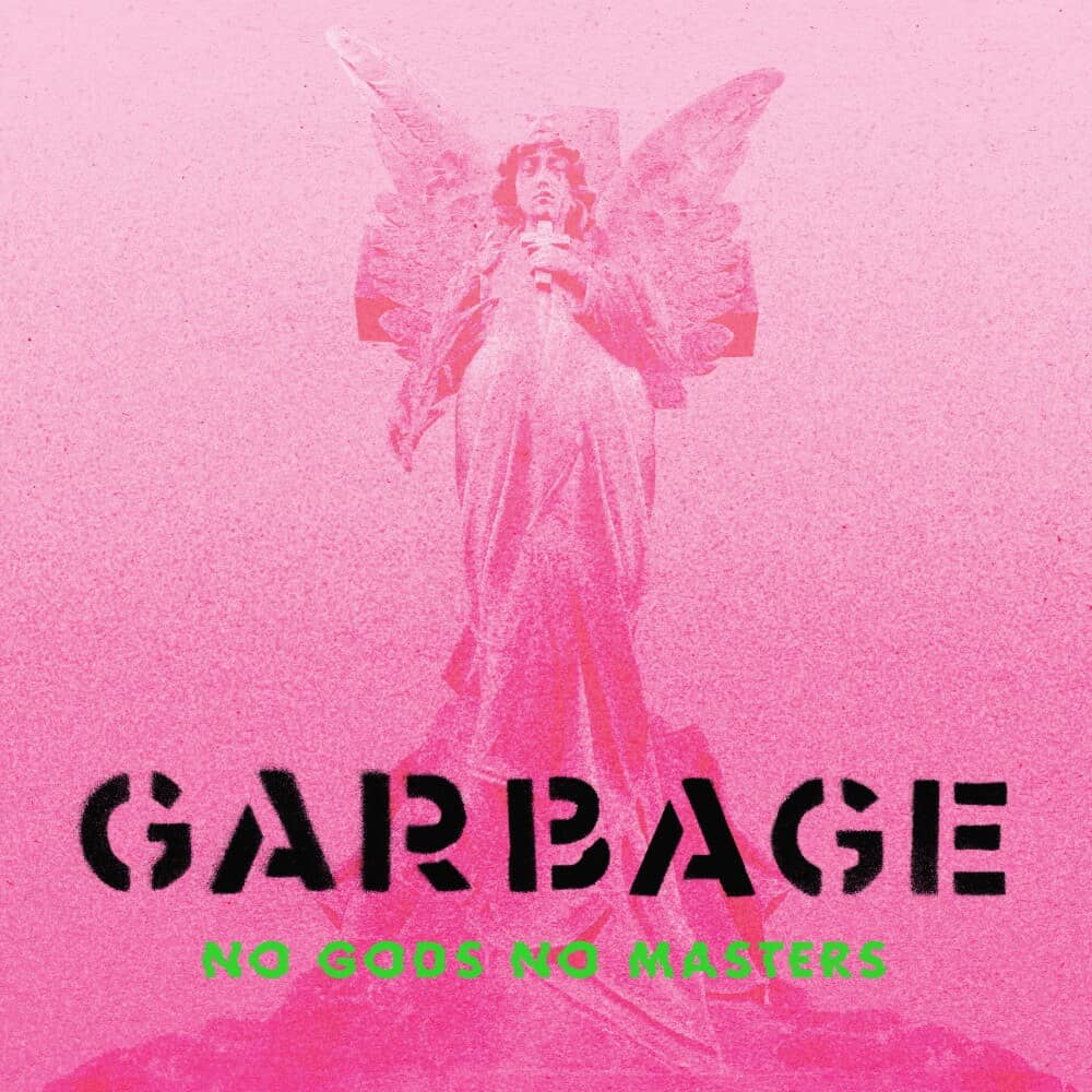 Garbage - «No Gods No Masters» (Album)