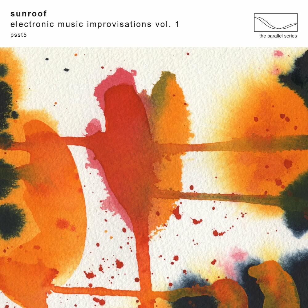 Sunroof - «Electronic Music Improvisations Vol. 1» (Album)