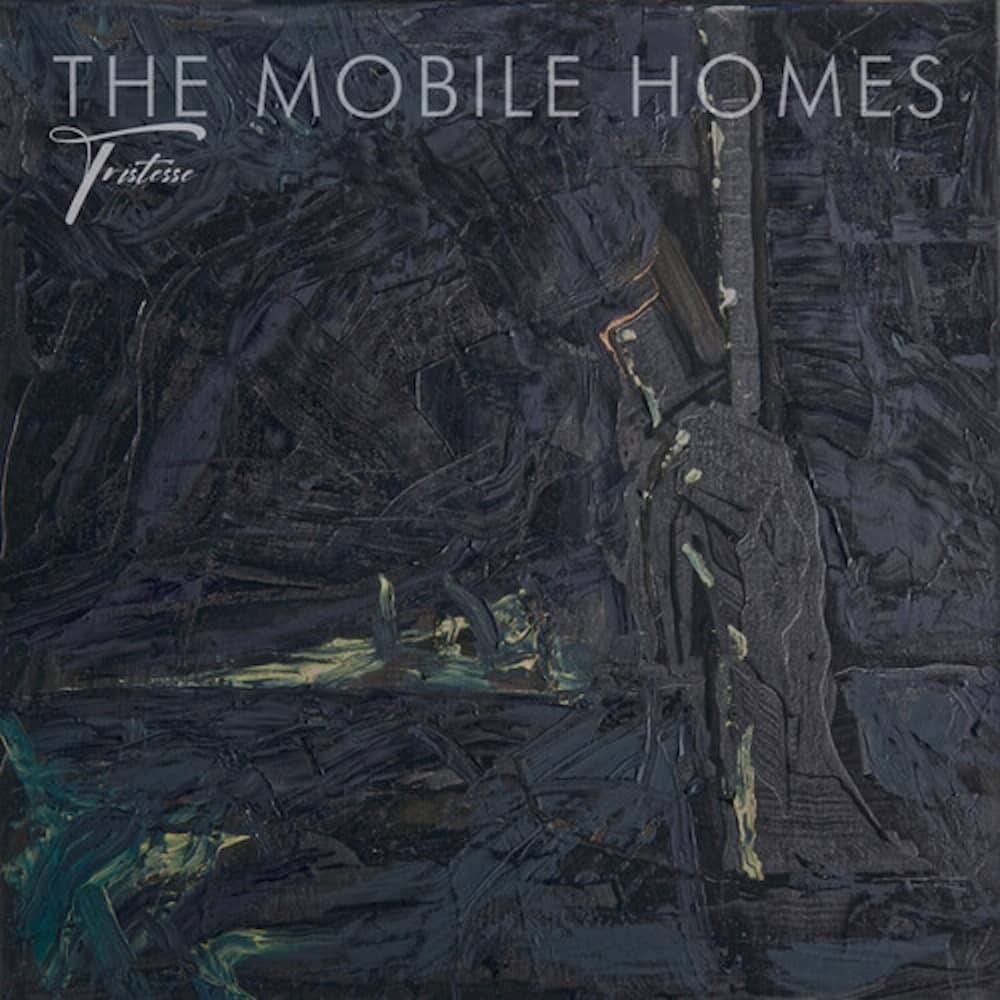 The Mobile Homes - «Tristesse» (Album)