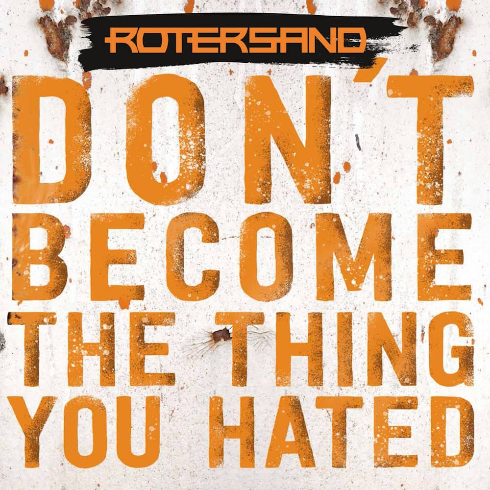 Rotersand - «Don't Become The Thing You Hated» (Album)