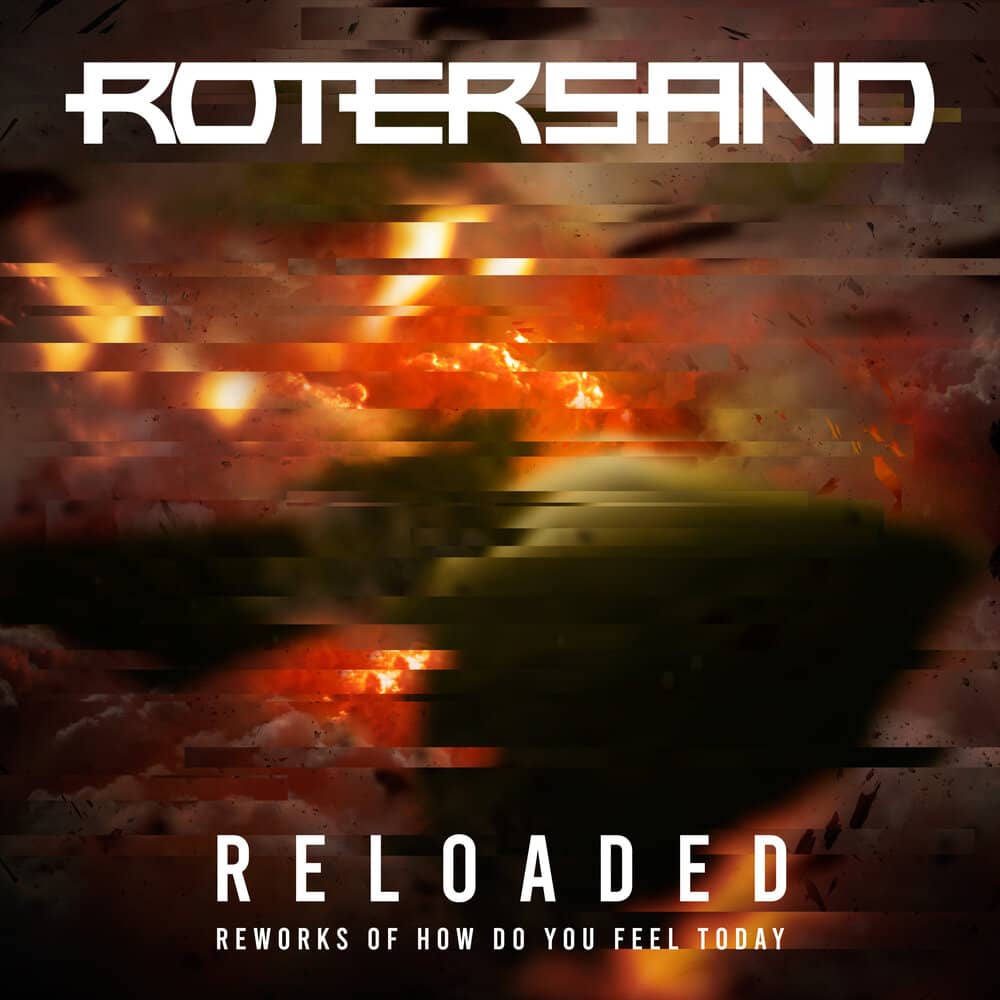 Rotersand - «Reloaded (Reworks of How Do You Feel Today)» (Remix Album)