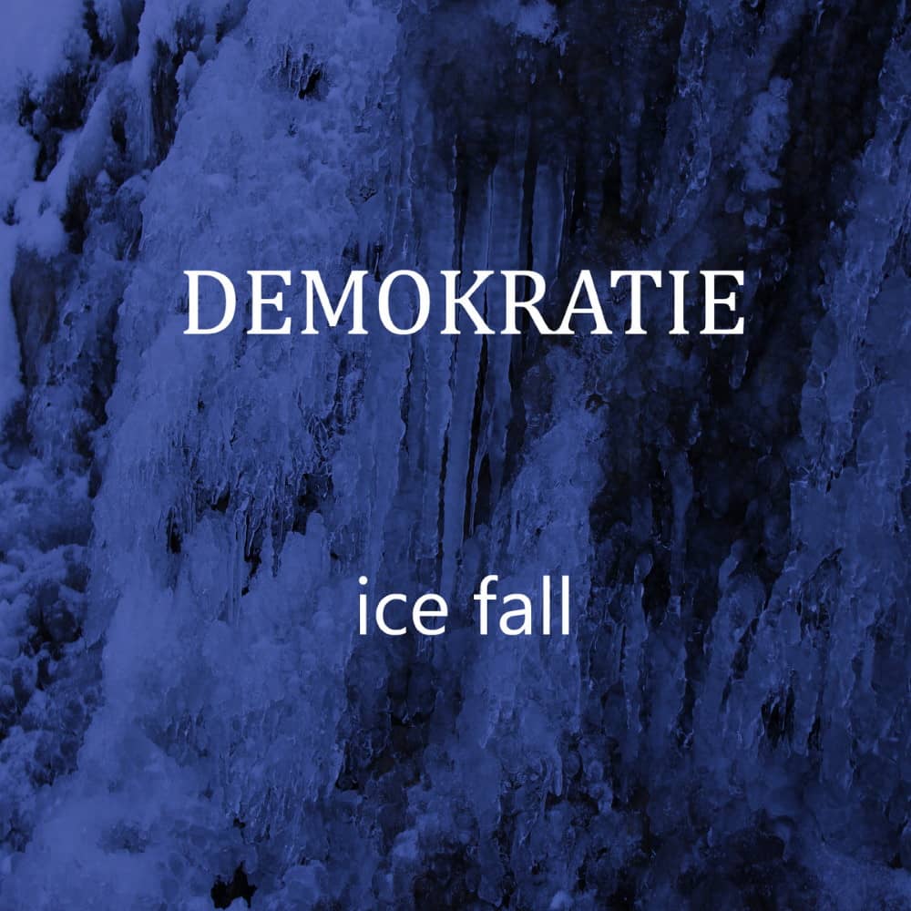 DEMOKRATIE - «Ice Fall» (Single)