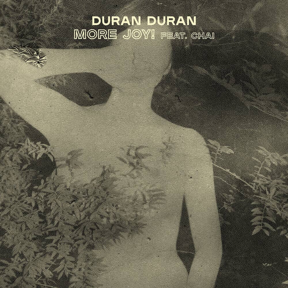 Duran Duran feat. Chai  - «More Joy!» (Сингл)
