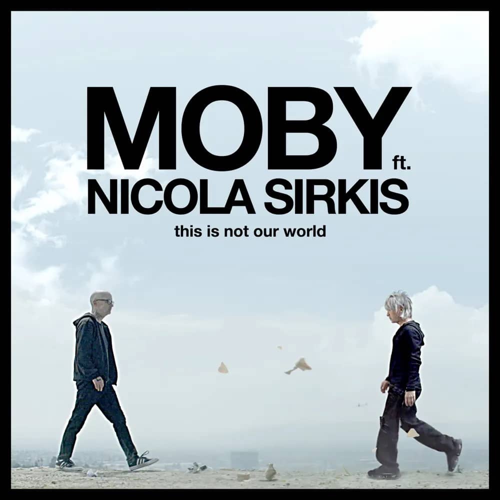 Moby & Nicola Sirkis  - «This Is Not Our World (Ce n'est pas notre monde)» (Single)
