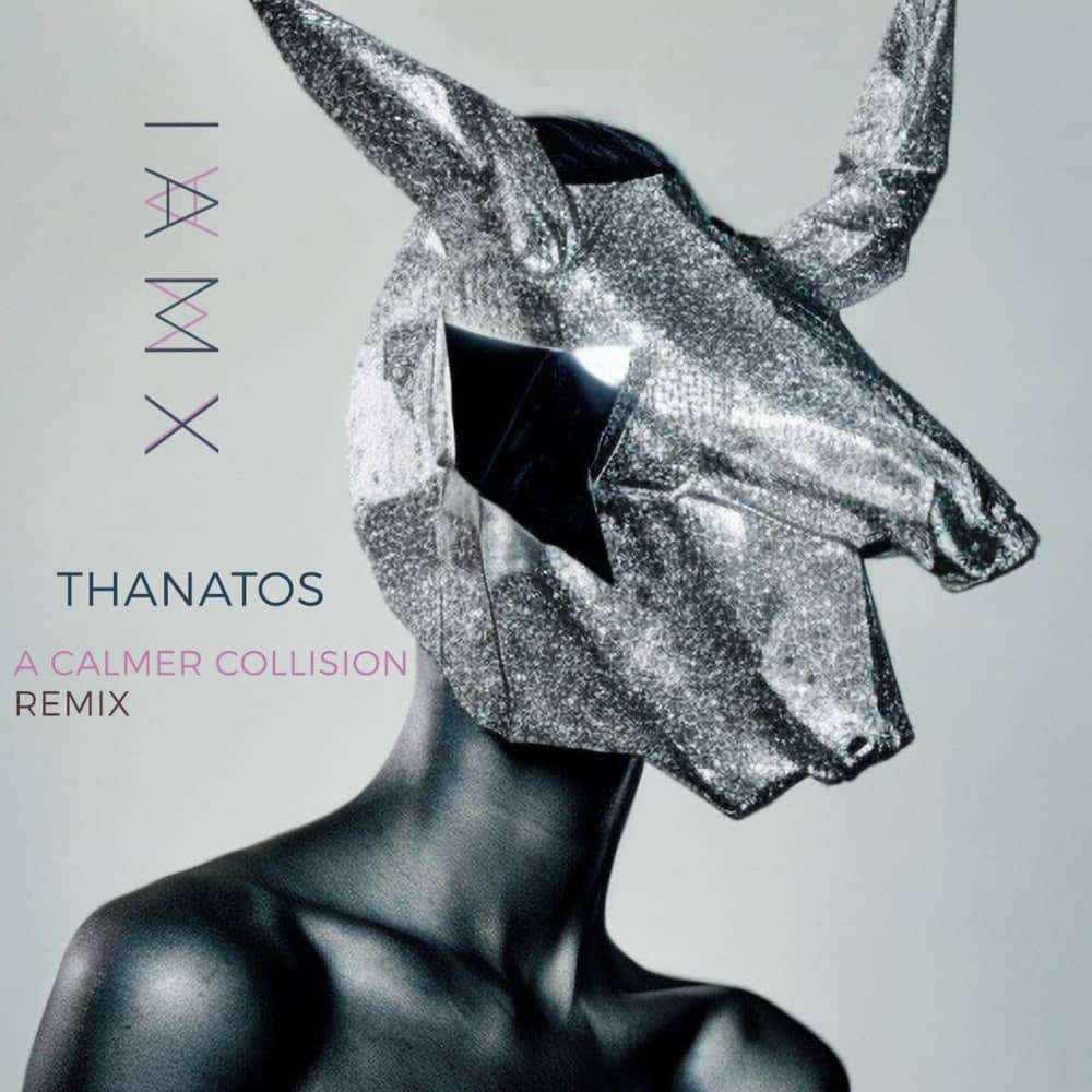 IAMX - «Thanatos (A Calmer Collision Remix)» (Сингл)