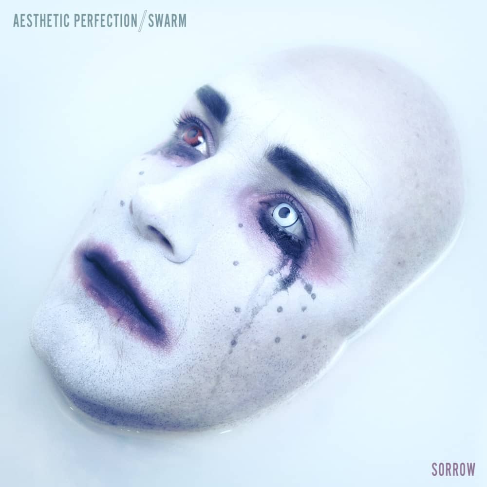 Aesthetic Perfection / SWARM - «Sorrow» (Single)
