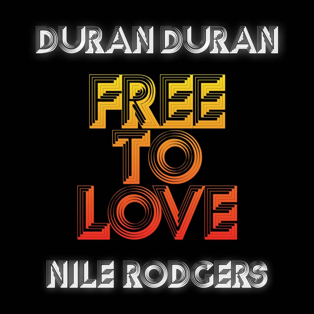 Duran Duran feat. Nile Rodgers - «Free to Love» (Single)
