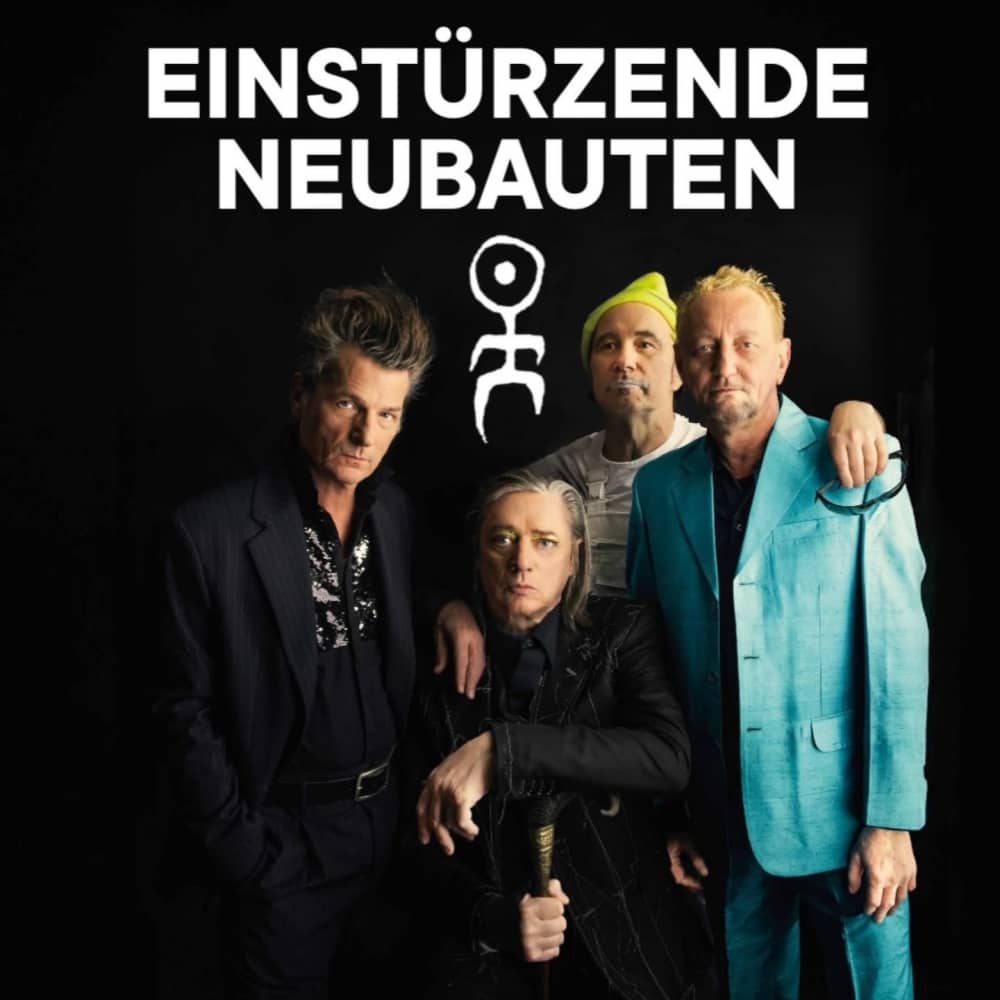EINSTÜRZENDE NEUBAUTEN - FESTIVALS 2026 EINSTÜRZENDE NEUBAUTEN - FESTIVALS 2026