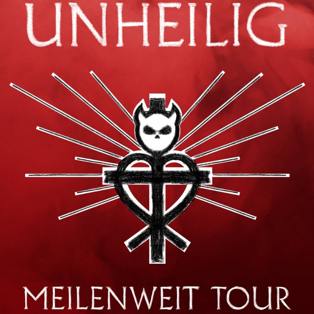 UNHEILIG - MEILENWEIT TOUR - DAS LIEBE GLAUBE MONSTER FINALE 2027 UNHEILIG - MEILENWEIT TOUR - DAS LIEBE GLAUBE MONSTER FINALE 2027