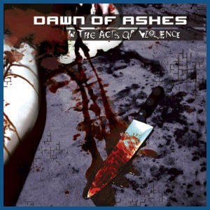 Dawn Of Shes «In The Acts Of Violence»