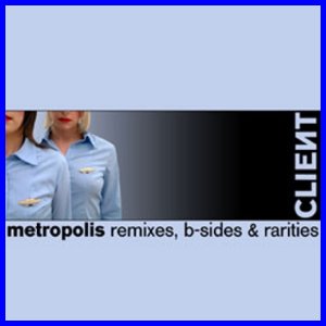 «Metropolis: Remixes, B-Sides & Rarities»