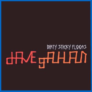 Dirty Sticky Floors (  CD -  )