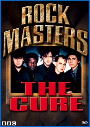 «ROCK MASTERS: THE CURE»