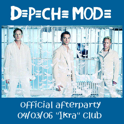 OFFICIAL DEPECHE MODE AFTER-PARTY [04.03.2006, «Ikra» club]
