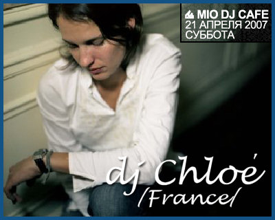 CHLOE DJ SET [21.04.07,  «Mio»]