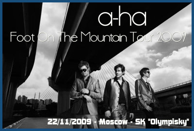 A-HA: FOOT OF THE MOUNTAIN TOUR IN MOSCOW [22.11.2009, SK «Olympisky»]