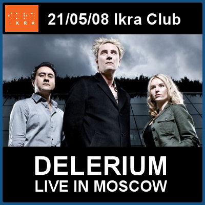 DELERIUM :    [22.05.08,  «Ikra»]