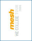 MESH - WE COLLIDE TOUR 2006